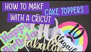 How to Make Cake Toppers with a Cricut + Layered Cake Toppers!