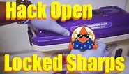 Easily Hack Open locked Sharps / Rx container