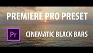 Premiere Pro Preset: Cinematic Black Bars