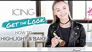 How to Highlight and Bake | Make Up Tutorial | Icing