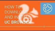 How To Download and Install UC Browser