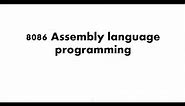 8086 Assembly Language Tutorial For Absolute Beginners || Part 01 - Introduction