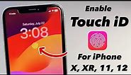 How to Enable Touch iD Sensor on iPhone X, XR, 11, 12 || Enable Now 🔥