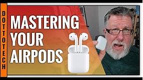 Mastering Your AirPods-- Tips and Tricks