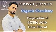Picric acid | 2,4,6- Trinitrophenol | Phenol | Preparation| Organic Chemistry | XII | JEE | NEET |