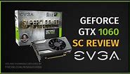 Evga GTX 1060 SC 3GB/6GB Gaming Graphics Card Review.