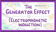 GCSE Physics - Generator Effect / Electromagnetic Induction #81