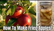 How To Make (& Can) Fried Apples| Easy Homemade Recipe For Beginners!