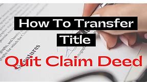 How to transfer ownership of a house. How to use the quit claim deed to transfer title to a house.