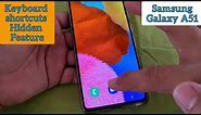 Samsung Galaxy A51 Hidden Features Keyboard shortcuts