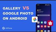Difference Between Gallery and Google Photos on Android
