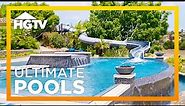 These Pools Are OUTRAGEOUS | Ultimate Pools | HGTV