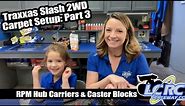 Traxxas Slash 2WD Carpet Setup: Installing RPM Hub Bearing Carriers and Caster Blocks