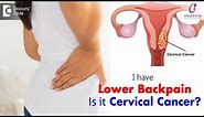 Warning Signs of Cervical Cancer | Is lower backpain a sign of Cervical Cancer-Dr. Sapna Lulla of C9