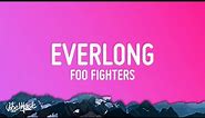 Foo Fighters - Everlong (Lyrics)