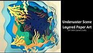 LAYERED PAPER ART - UNDERWATER SCENE | PAPER CUTTING ART | PAPER ART TUTORIAL | LAYERED PAPERART