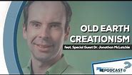 What is old earth creationism and is it a biblically valid viewpoint? - Podcast Episode 53