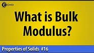 What is Bulk Modulus - Properties of Solid - Basic Physics