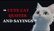 100 Cute Cat Quotes and Sayings | Cat Quotes | Fabulous Quotes