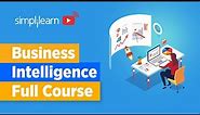 Business Intelligence Full Course | Business Intelligence Tutorial For Beginners | Simplilearn
