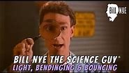 Bill Nye The Science Guy on Light, Bending & Bouncing