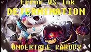 !ERROR SANS | Determination Cover - (Parody of Irresistible - Fall Out Boy) (ft. Ink Sans)