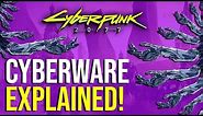 Cyberpunk 2077 - Cyberware Explained! (ALL Types!)
