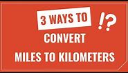 How to Convert Miles to Kilometers (mi to km)