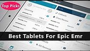 Top 5 Best Tablets For Epic Emr To Buy Right Now