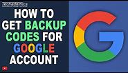 How To Get Backup Codes For Gmail Account | Google Authenticator Backup