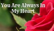 40  You Are Always In My Heart Quotes, Messages & Poems