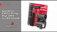 Product Showcase: SparkFun ESP32 Thing Plus DMX to LED Shield