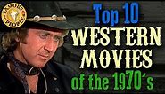 Top 10 Western Movies of the 70s