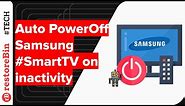 How to Auto Power Off Samsung Smart TV after hours of inactivity?