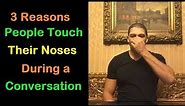 Why Do People Touch Their Noses During a Conversation - Body Language Series