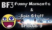 Battlefield 3 - Funny Moments & Epic Stuff - Episode 9