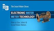 Electronic Water Metering Technology | The Smart Water Show - Episode 21