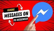How to Ignore Messages on Facebook Messenger on Android 2022
