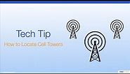 Tech Tip - How to Locate Cell Towers