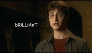 harry potter saying "brilliant"
