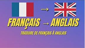 Traduire de Français à Anglais - Translate French to English!