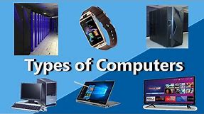 Types of Computers | Super | Mainframe | Mini | Micro computers |Uses