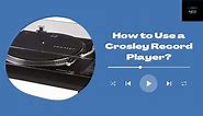How to Use a Crosley Record Player?