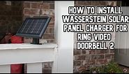 How to install Wasserstein Solar Panel charger for Ring Video Doorbell 2 DIY video #ring