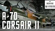 A-7 Corsair II | Behind the Wings