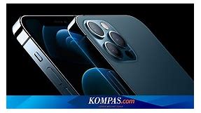 Harga dan Spesifikasi iPhone 12 Pro dan 12 Pro Max, Bisa Dibeli di Indonesia 11 Desember
