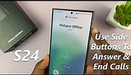 Samsung Galaxy S24 / S24 Ultra - How To Answer & End Phone Calls Using Physical Buttons