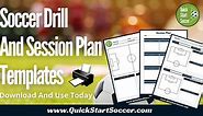 Free Soccer Drill And Session Plan Templates - QuickStartSoccer.com