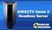 Solid Signal's Review of the DIRECTV Genie 2 (HS17)