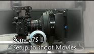 How to Setup the Sony a7S II for Cinema or Video Shooting